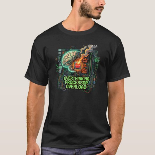Overdenkende Processor Overbelasting Grappige Tech T-shirt (Voorkant)