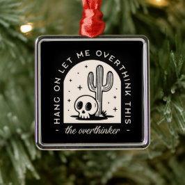 Overdenker introvert donkere humor hekserig zwart metalen ornament