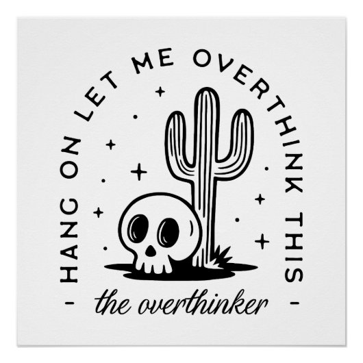 Overdenker overdenkt grappige citaten esthetisch perfect poster (Voorkant)