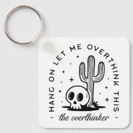 Overdenker overdenkt grappige citaten sleutelhanger