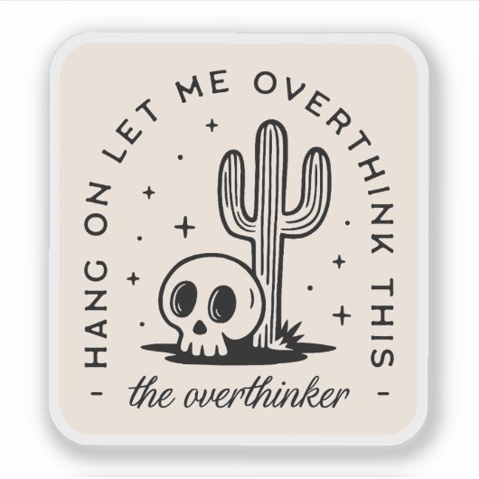 Overdenker overdenkt grappige citaten sticker (Voorkant)