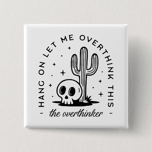 Overdenker overdenkt grappige citaten vierkante button 5,1 cm (Voorkant)