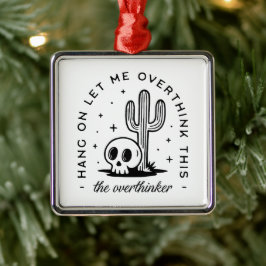 Overdenker overdenkt grappige citaten western metalen ornament