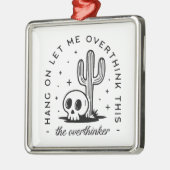 Overdenker overdenkt grappige citaten western metalen ornament (Links)