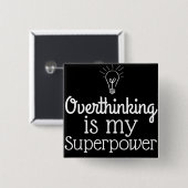Overdenking is mijn Superpower Vierkante Button 5,1 Cm (Voorkant /achterkant)