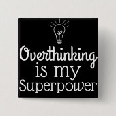 Overdenking is mijn Superpower Vierkante Button 5,1 Cm (Voorkant)