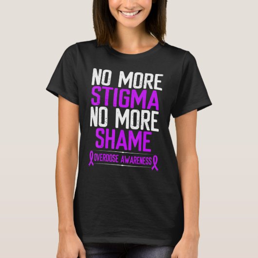 Overdosering Bewustmaking Niet meer Stigma Schaamt T-shirt (Voorkant)