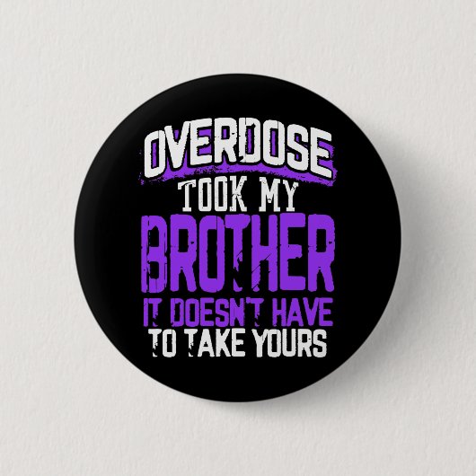 Overdosering heeft mijn broer meegenomen. ronde button 5,7 cm (Voorkant)