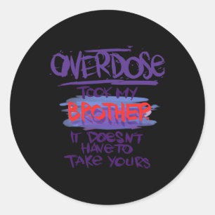 Overdosering heeft mijn broer meegenomen. ronde sticker