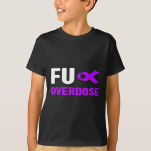 Overdosering met FU - Bewustzijn van verslaving3 T-shirt