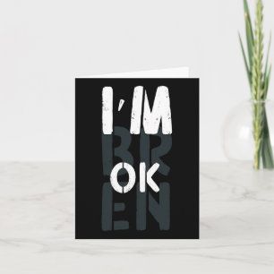 Overdosis Bewustzijn Ik ben Ok Gebroken Rouw 1 Kaart