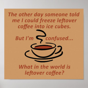 Overgebleven Koffie Grappige Poster Bord