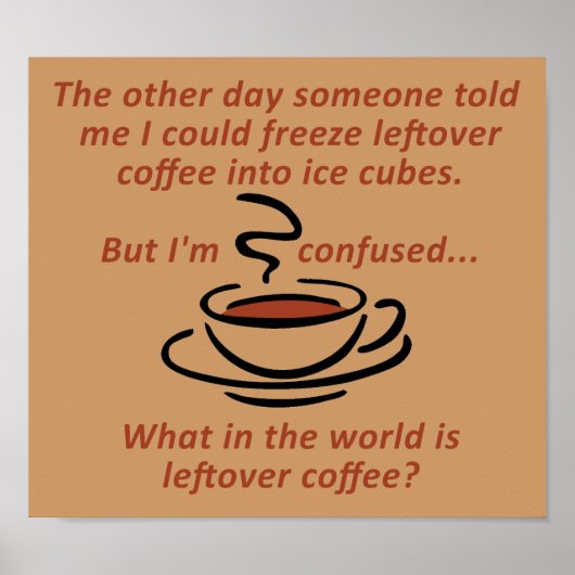 Overgebleven Koffie Grappige Poster Bord (Voorkant)