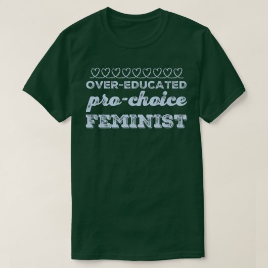 Overgeschoold Pro Choice Feministisch feminisme Vr T-shirt (Design voorkant)