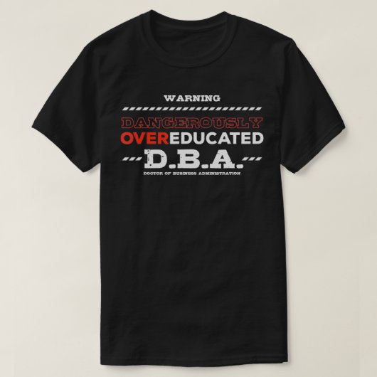 Overgeschoolde Doctor of Business Administration D T-shirt (Design voorkant)
