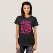 Overgestimuleerd Moms Club Funny Gezegde Groovy An T-shirt (Voorkant volledig)