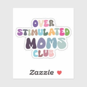 Overgestimuleerde moeders club sticker, mentale ge sticker