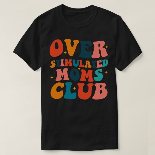 Overgestimuleerde Mom Club 2 T-shirt (Design voorkant)