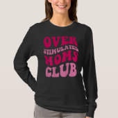 Overgestimuleerde Moms Club Funny Gezegde Groovy W T-shirt (Voorkant)