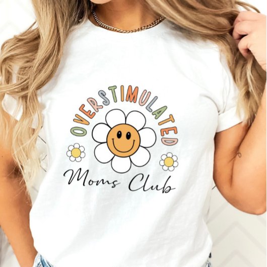 Overgestimuleerde Moms Club T-Shirt