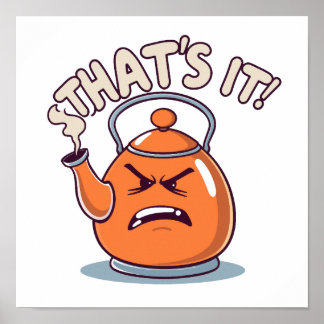 Overheated - Funny Whistling Kettle Poster
