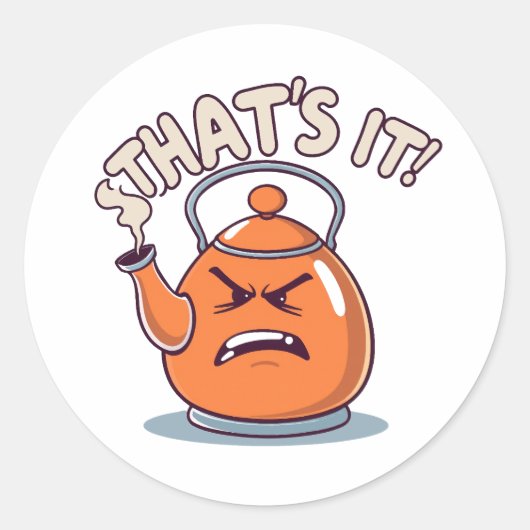 Overheated - Funny Whistling Kettle Ronde Sticker (Voorkant)