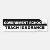 Overheidsscholen Teach Ignorance Bumpersticker (Voorkant)