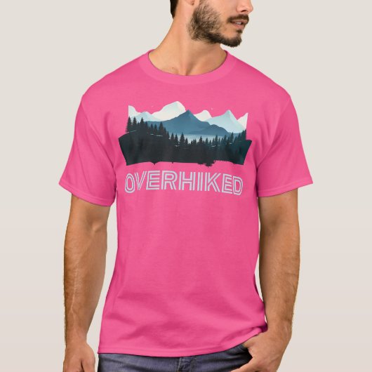 Overhiked Funny Mountain Pine Tree Forest Camping T-shirt (Voorkant)