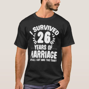 Overleefde 26 jaar huwelijk koppels 26e verjaardag t-shirt