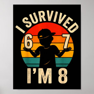 Overleefde 67 8 grappige 8e verjaardag jongen 6 7 poster