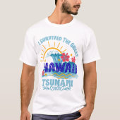 Overleefde de Tsunami - Hawaii 2025 Vakantie T-shirt (Voorkant)