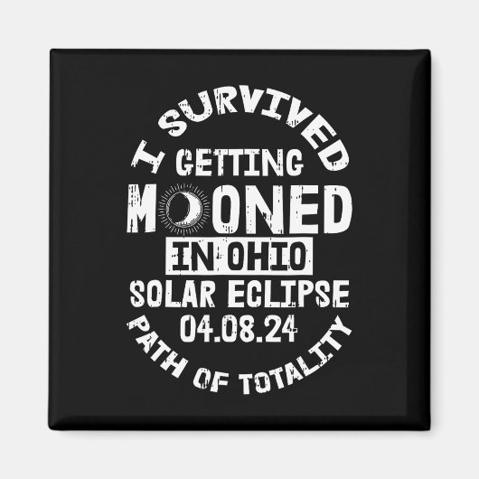 Overleefde het aanleggen in Ohio Solar Eclipse Apr Magneet (Voorkant)