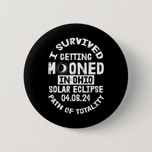 Overleefde het aanleggen in Ohio Solar Eclipse Apr Ronde Button 5,7 Cm (Voorkant)