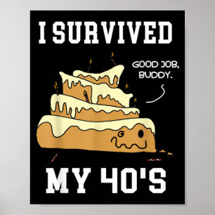 Overleefde jaren 40 Grappige 40e verjaardag citaat Poster
