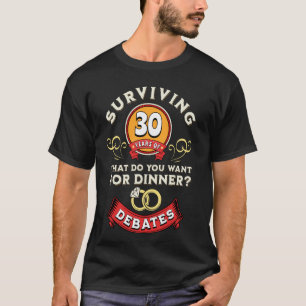 Overleven 30 jaar van debatten Grappig 30ste bruil T-shirt