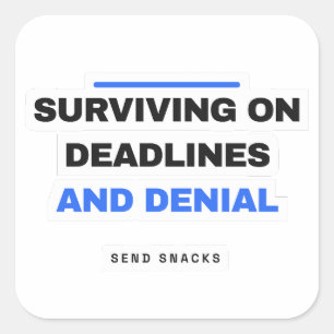Overleven Op Deadlines En Ontkenning Grappige Stic Vierkante Sticker