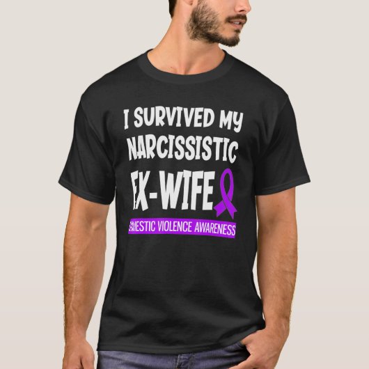 Overleven van mijn Narcissistic Ex Wife huiselijk  T-shirt (Voorkant)
