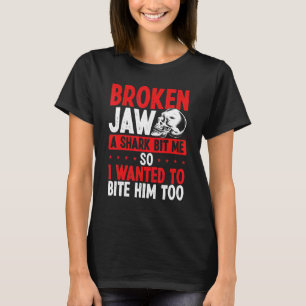 Overlevende Gebroken Kaak Haaienaanval Herstel Ge T-shirt