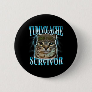 Overlevende kat met buikpijn meme grappige spreuk  ronde button 5,7 cm