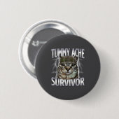Overlevende kat met buikpijn meme grappige spreuk  ronde button 5,7 cm (Voorkant /achterkant)