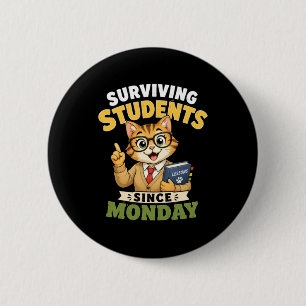 Overlevende studenten sinds maandag grappige kat l ronde button 5,7 cm