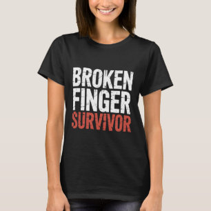 Overlevende van gebroken vinger geneest van blessu t-shirt