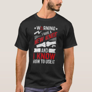 Overlevende van knieoperatie Bionische knievervang T-shirt