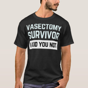 overlevende vasectomie in kind je geen grappig her t-shirt