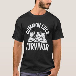 Overlever Gewone Verkoudheid Kat Ziek T-shirt