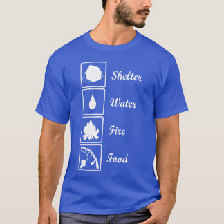 Overlevings Prioriteiten Onderdak Water Vuur Voeds T-shirt