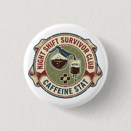 Overlevingsclub Nachtdienst Cafeïne Verpleegkundig Ronde Button 3,2 Cm