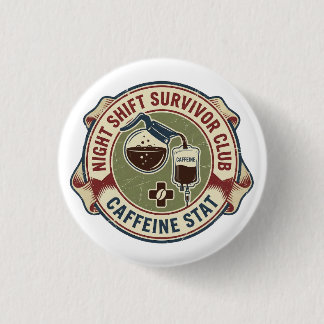 Overlevingsclub Nachtdienst Cafeïne Verpleegkundig Ronde Button 3,2 Cm