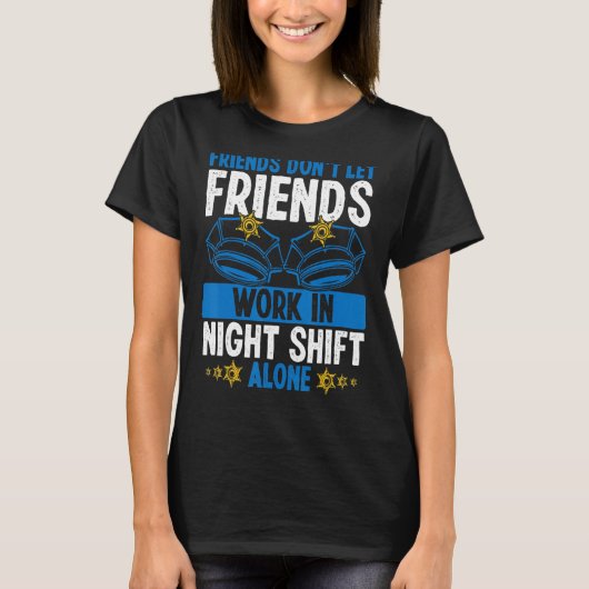 Overnight Police Officer Co Worker Night Shift Pol T-shirt (Voorkant)