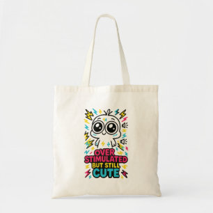 Overprikkeld Maar Nog Steeds Schattig – Sensorisch Tote Bag
